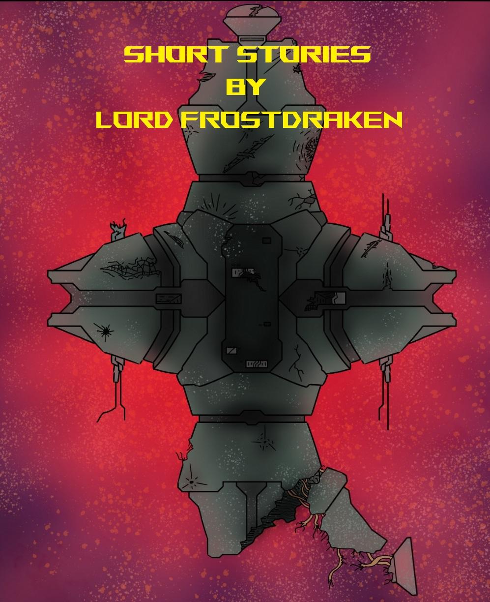 Miscellaneous Short Stories by Lord Frostdraken