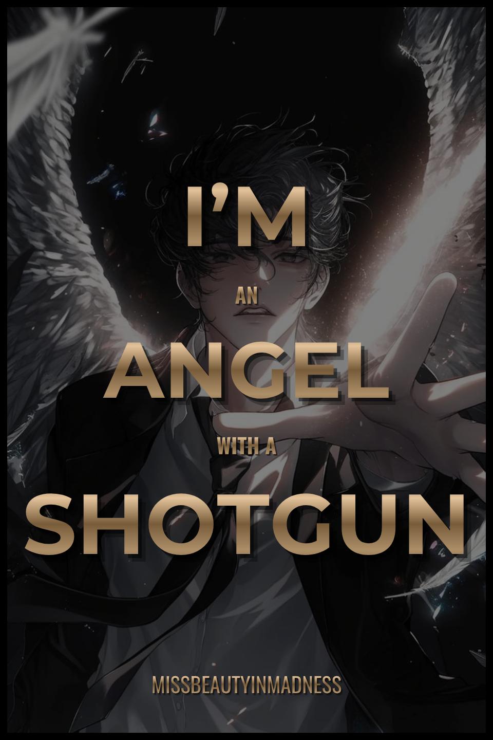 I'm an Angel with a Shotgun