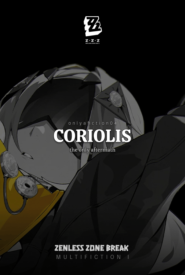 Coriolis | Zenless Zone Zero Fanfic